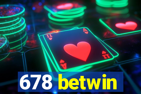 678 betwin